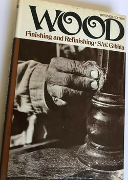 Wood: Finishing and Refinishing (S.W. Gibbia, 1971 HCDJ) Revised Edition