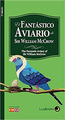 El Fantastico Avario de Sir William McCrow/The Fantastic Aviary of Sir William McCrow
