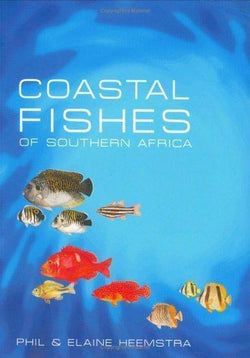 Coastal Fishes of Southern Africa by Phil Heemstra (2004, Paperback)